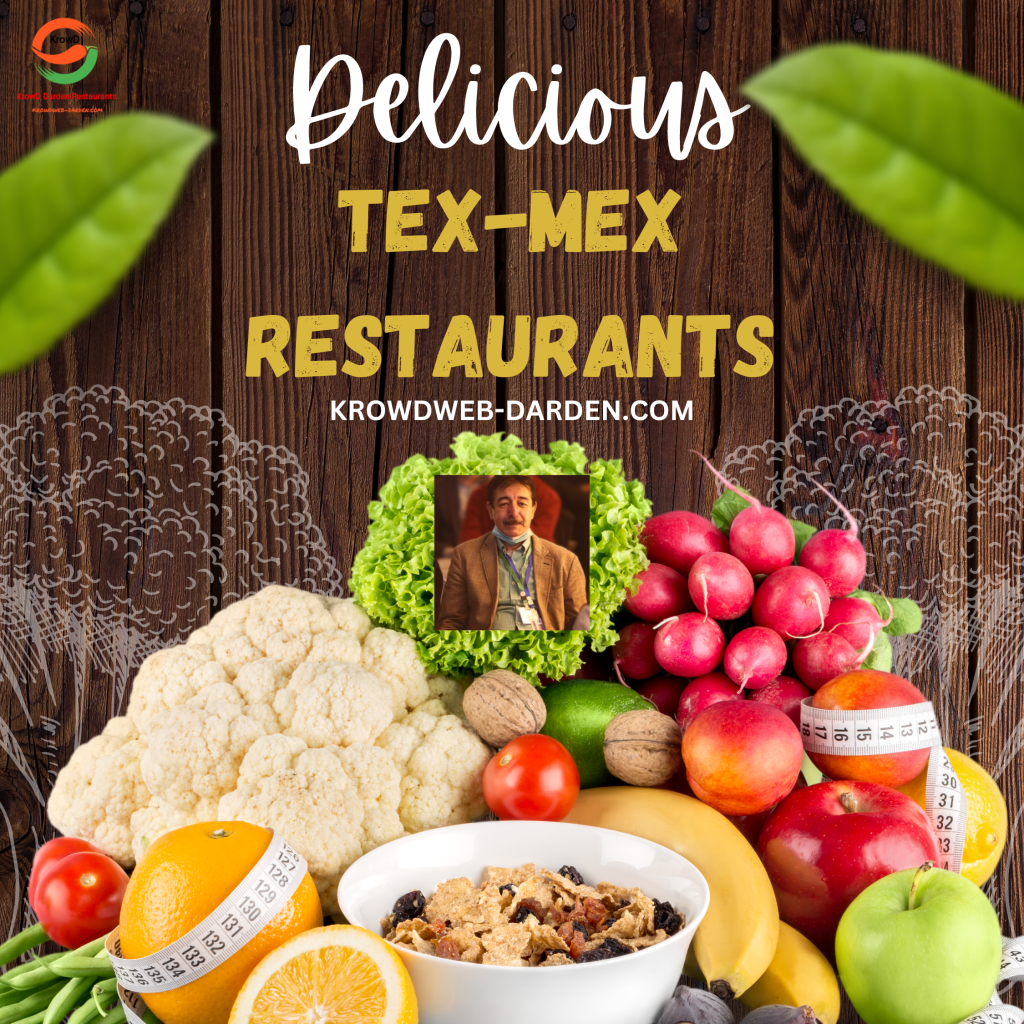 Tex-Mex Restaurants; Tex-Mex Salads; Tex-Mex meals; Tex-Mex cuisine